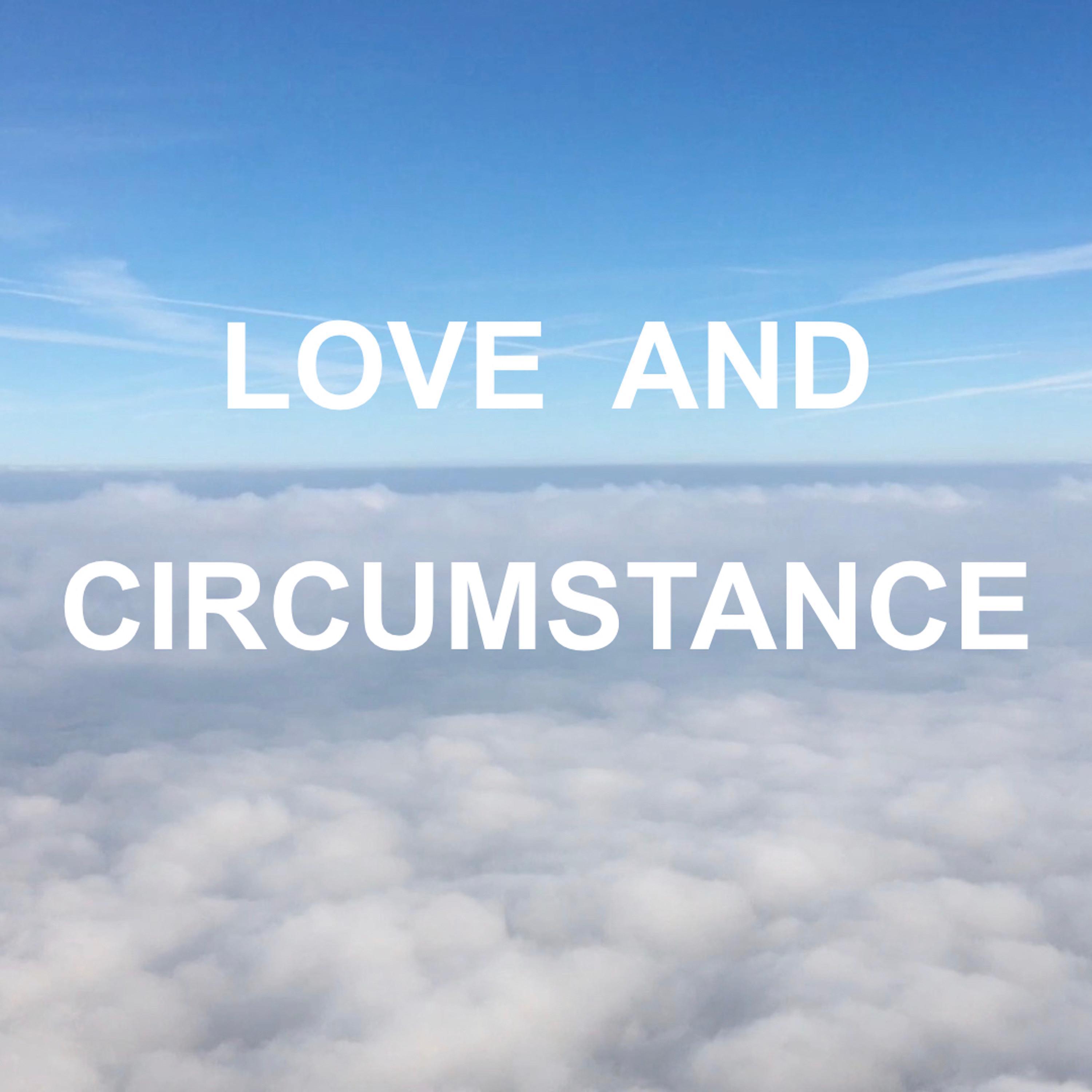 Love and Circumstance