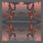 Chill游记（Rabbitdog mix）