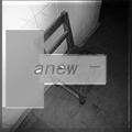 anew -