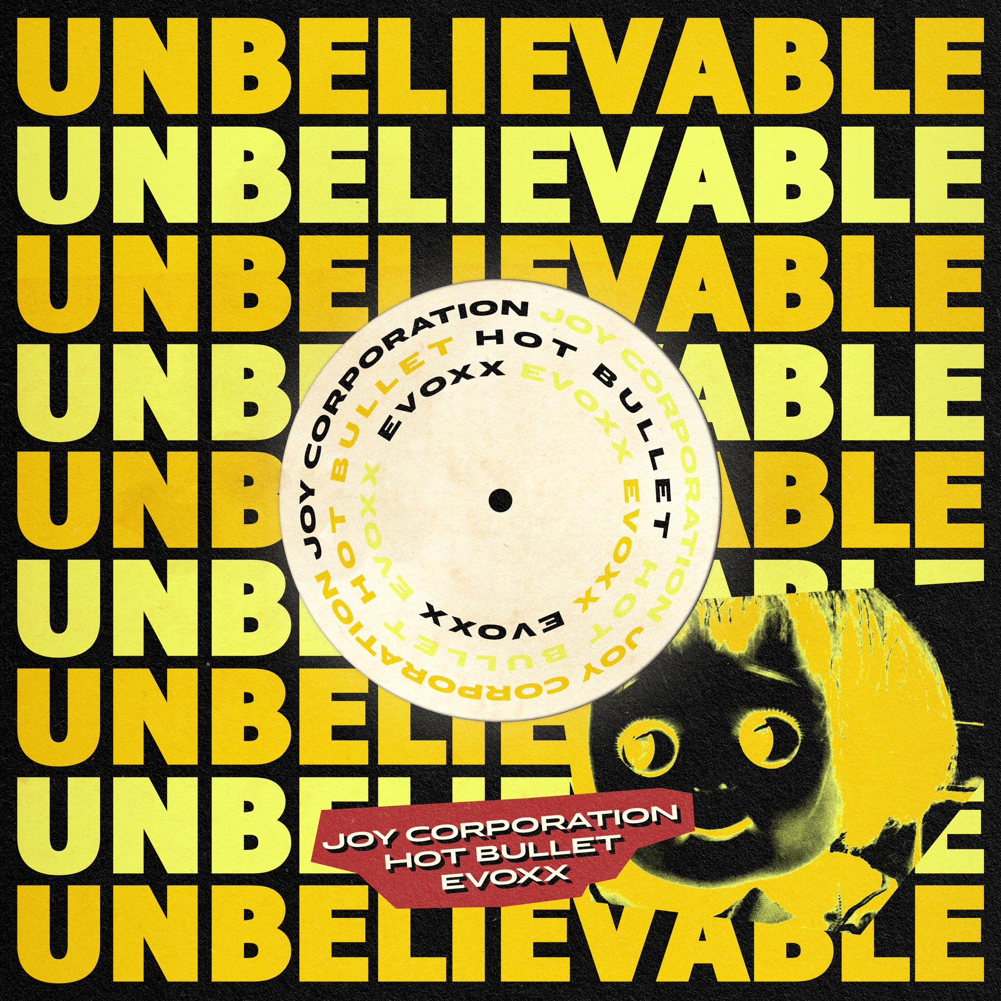Unbelievable (Joy Corporation, Hot Bullet & Evoxx Remix)