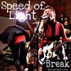 Speed Of Light - Break