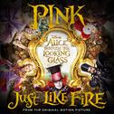 Just Like Fire (from "Alice Through The Looking Glass")专辑