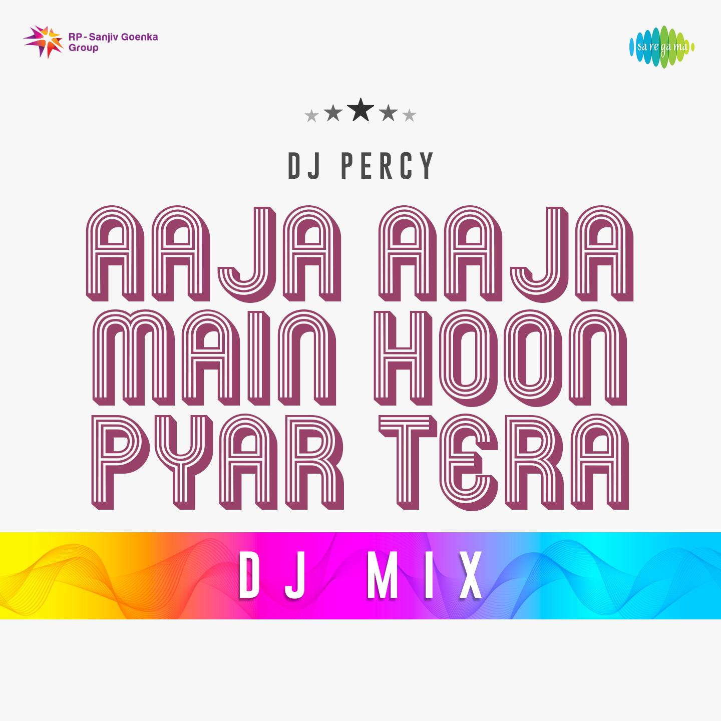 DJ Percy - Aaja Aaja Main Hoon Pyar Tera DJ Mix