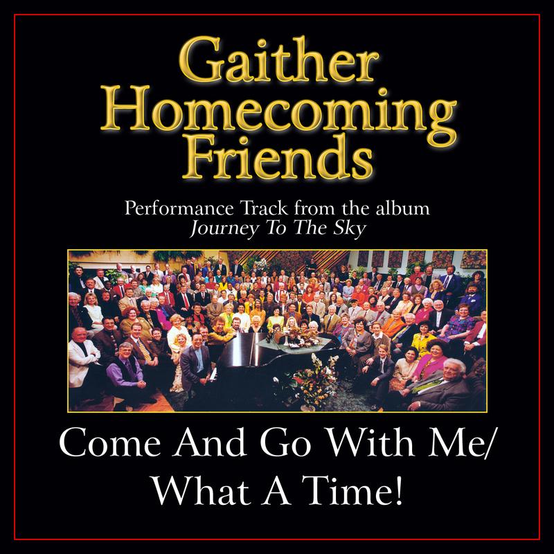 Come And Go With Me/What A Time! (Medley/Performance Tracks)
