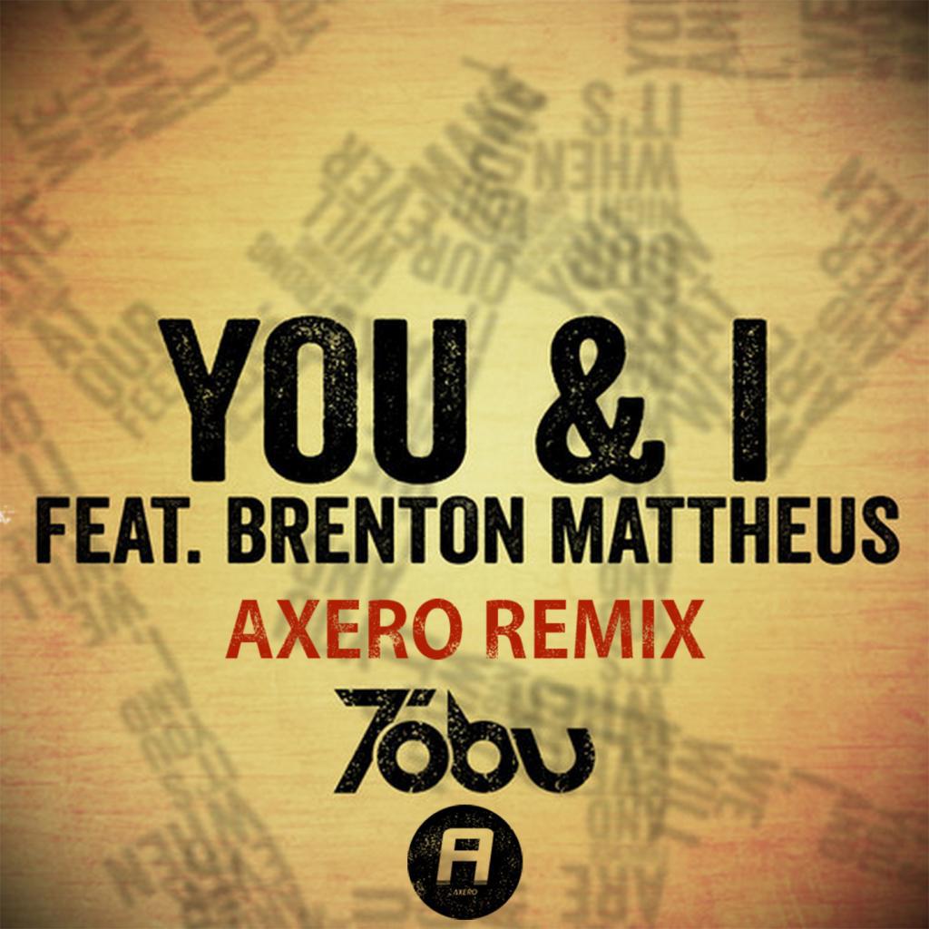 You & I (Axero Remix) (feat. Brenton Mattheus)专辑