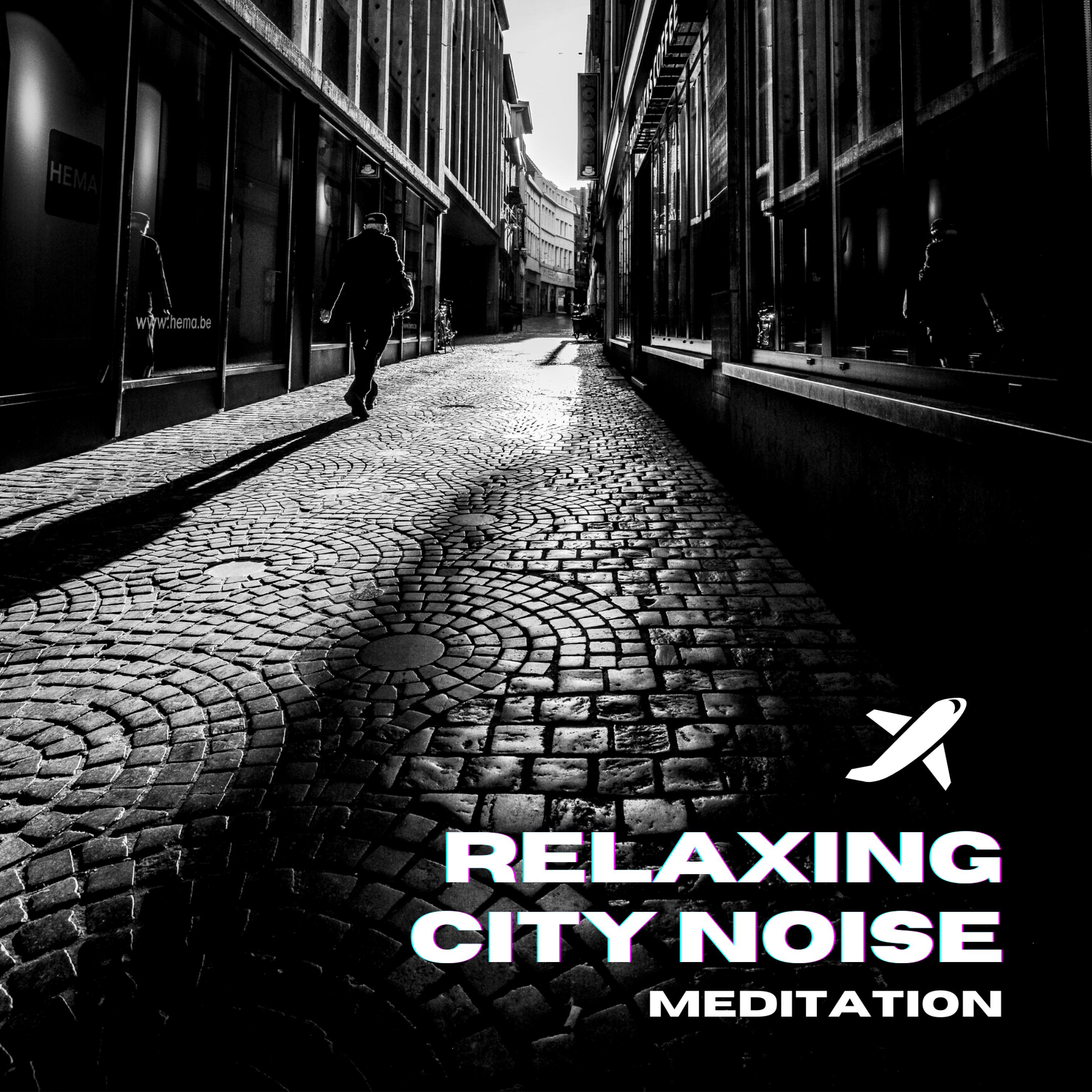 Relaxing City Noise Meditation