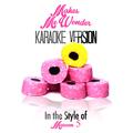 Makes Me Wonder (In the Style of Maroon 5) [Karaoke Version] - Single