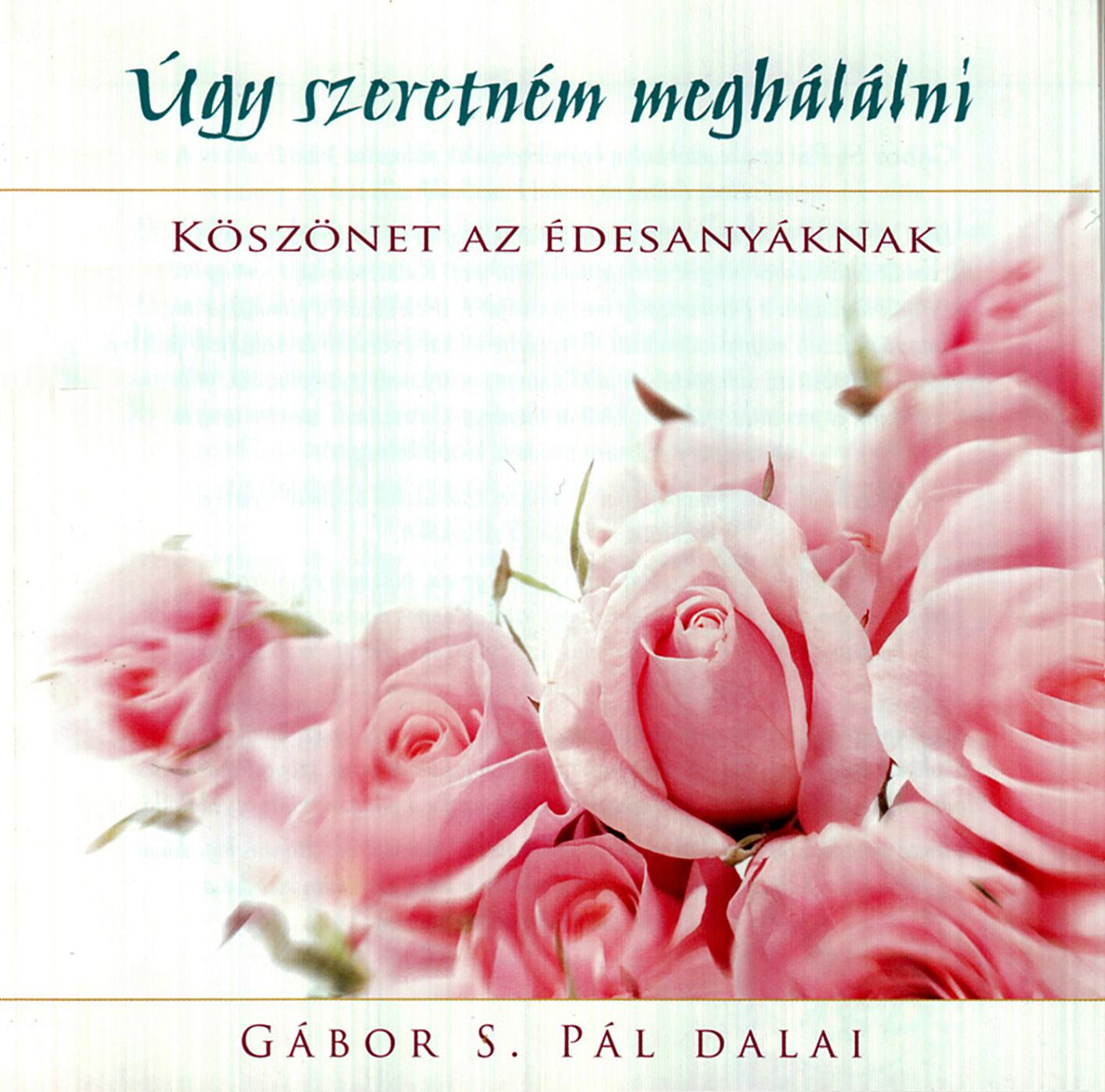 Úgy szeretném meghálálni - Köszönet az édesanyáknak