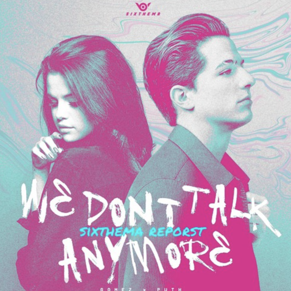 .-We Don't Talk Anymore(SIXTHEMA remix)