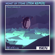 Willim-Heart of stone（ISEN remix）