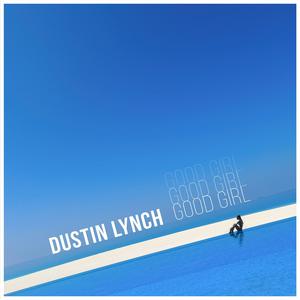 Good Girl - Dustin Lynch (BB Instrumental) 无和声伴奏 （降7半音）
