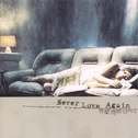 Never Love Again专辑