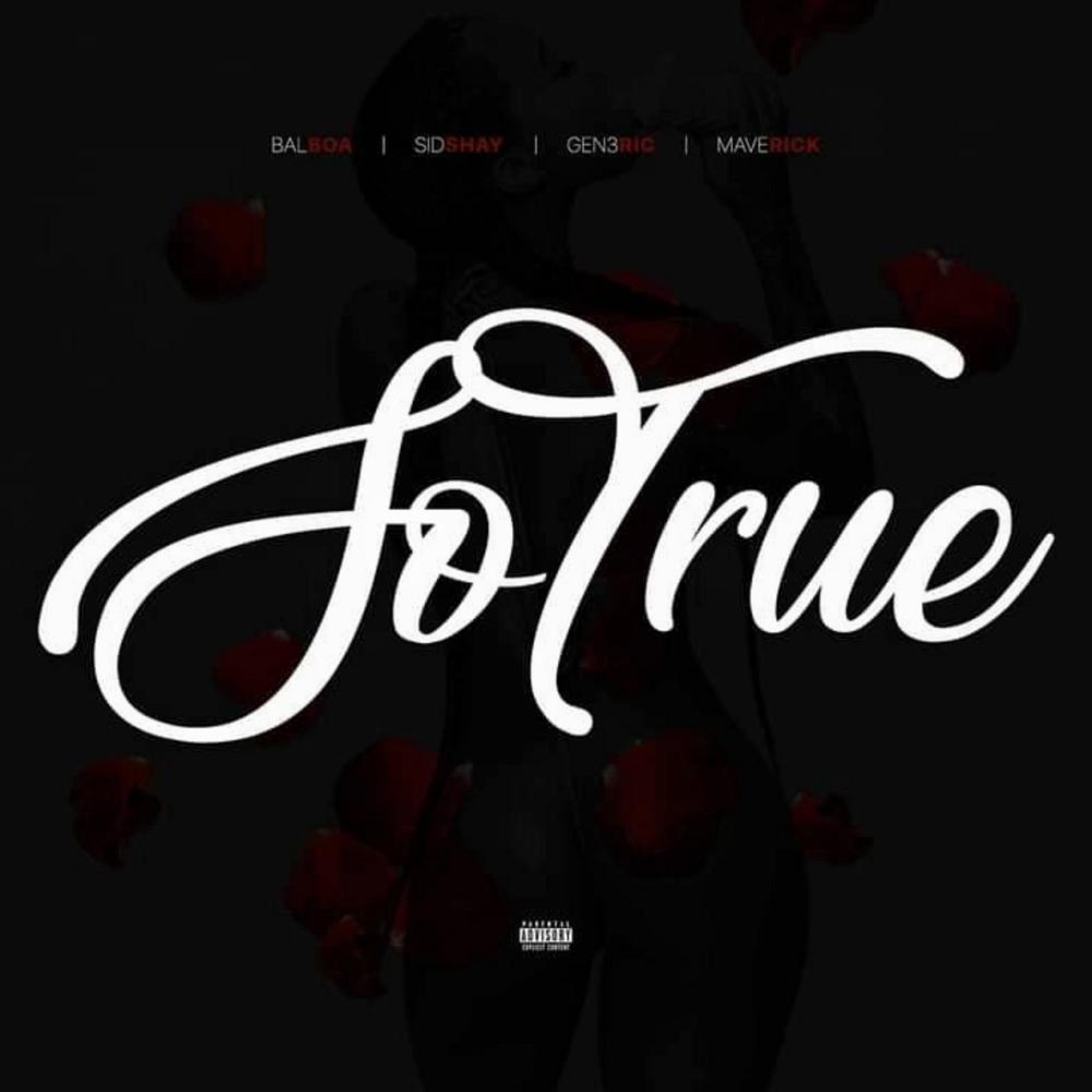 So True (feat. Sid Shay, Gen3ric & Maverick)