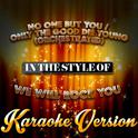 No One but You - Only the Good Die Young (Orchestrated) [In the Style of We Will Rock You] [Karaoke 专辑