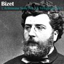 Bizet: L'Arlésienne Suite No. 2 and Symphony No. 1