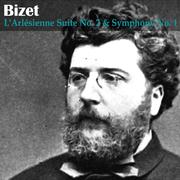 Bizet: L'Arlésienne Suite No. 2 and Symphony No. 1