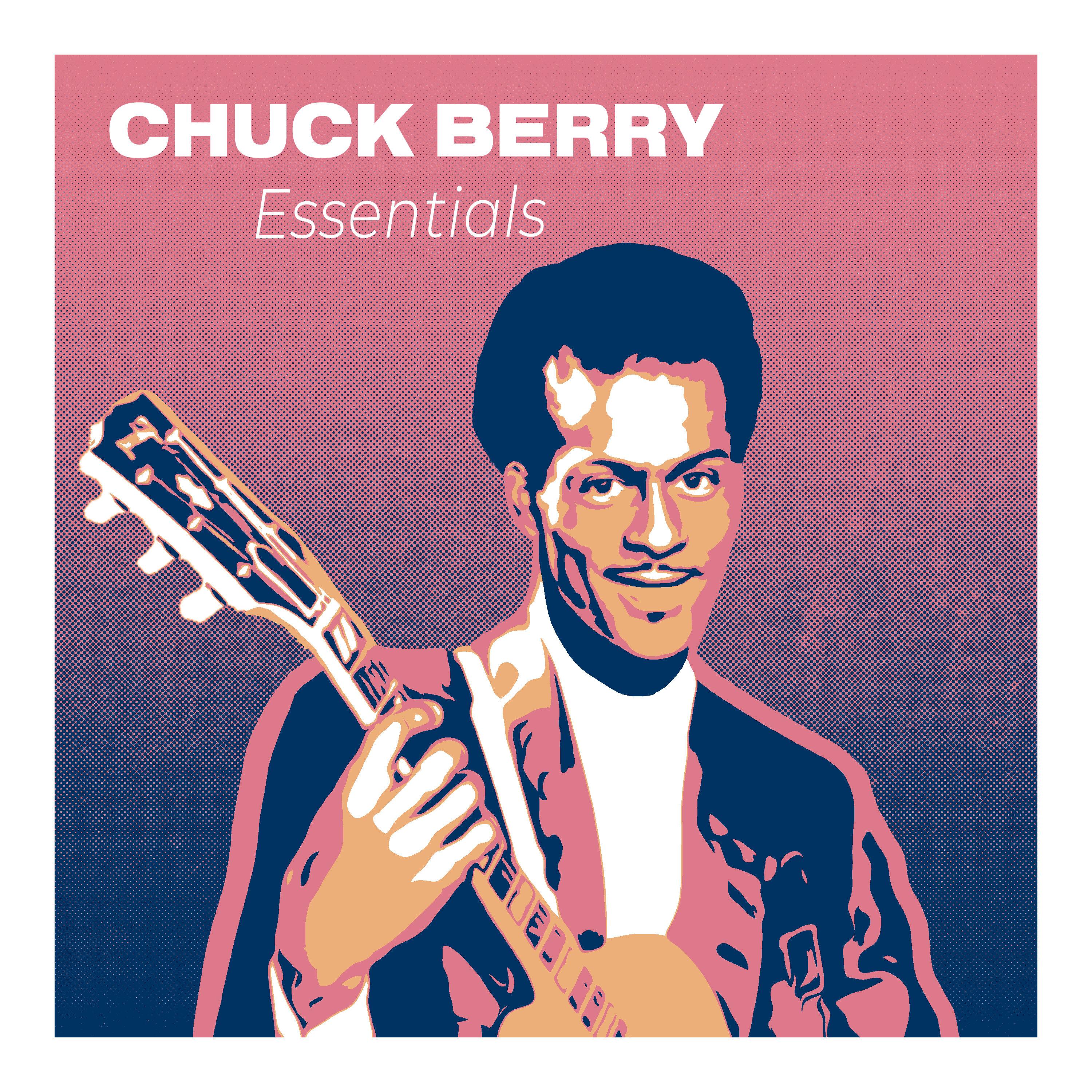 Chuck Berry Essentials : The Greatest Hits from the Father of Rock'N'Roll