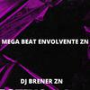 DJ BRENER ZN - MEGA BEAT ENVOLVENTE ZN