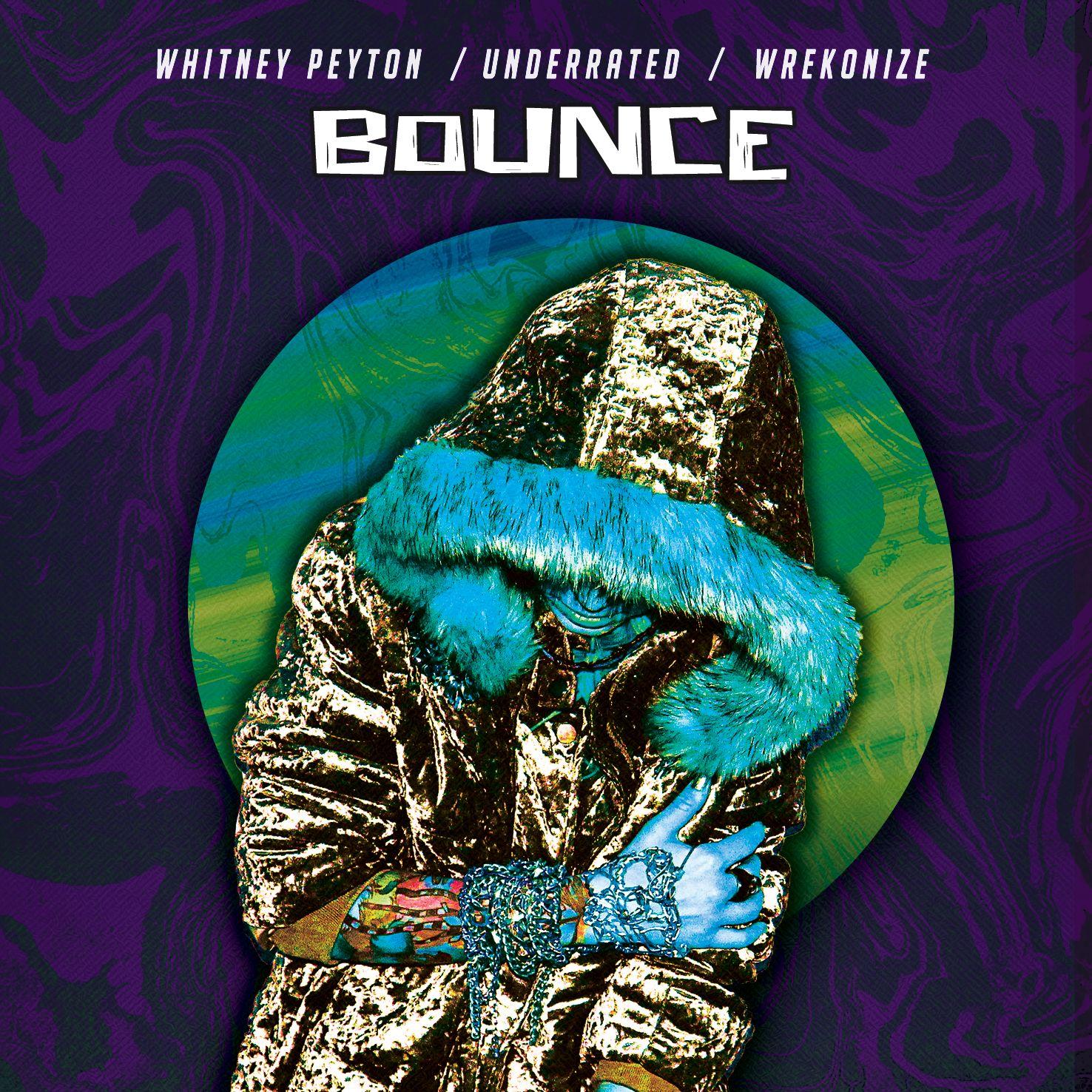 bounce - whitney peyton/underrated/wrekonize - 单曲 - 网易云音乐