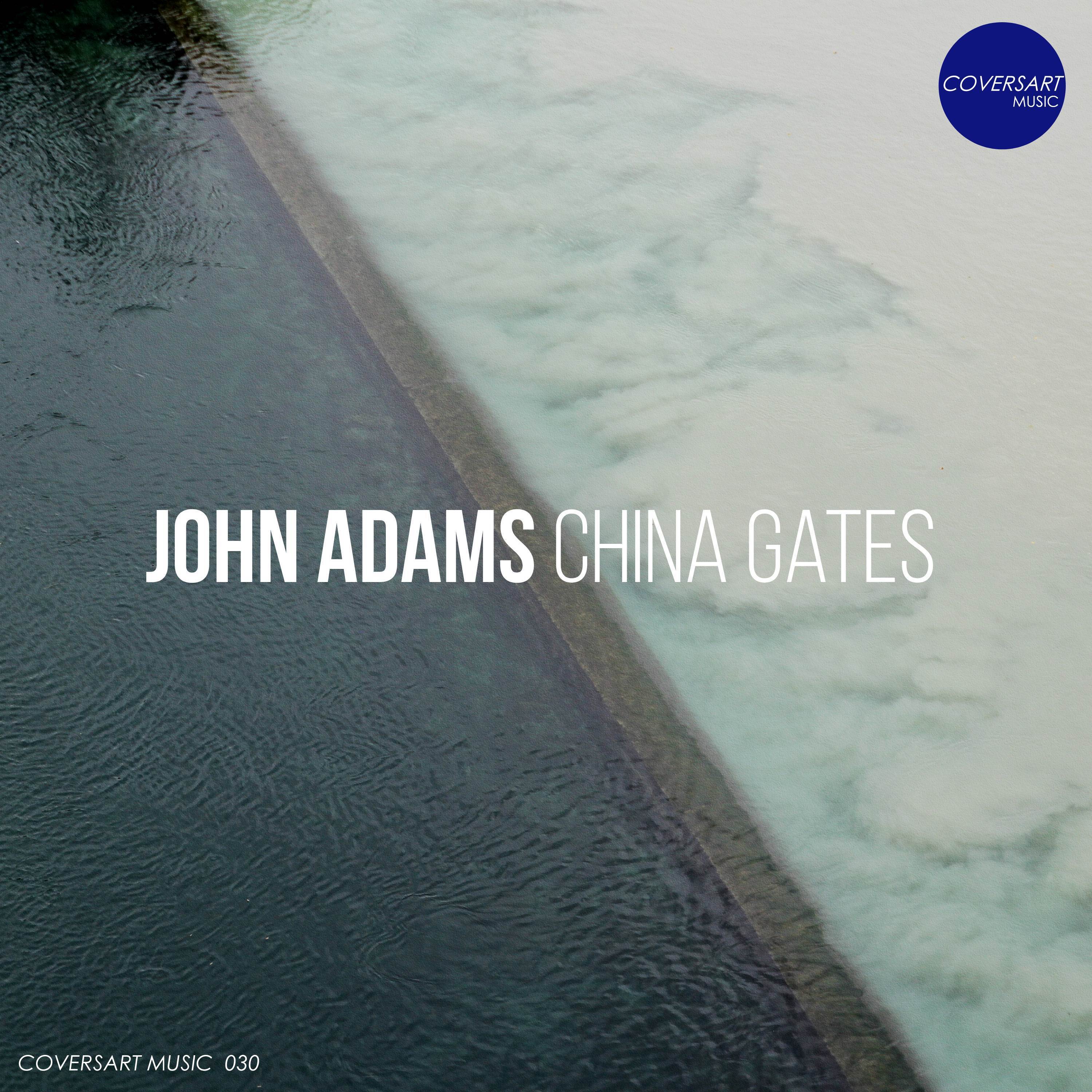 John Adams: China Gates