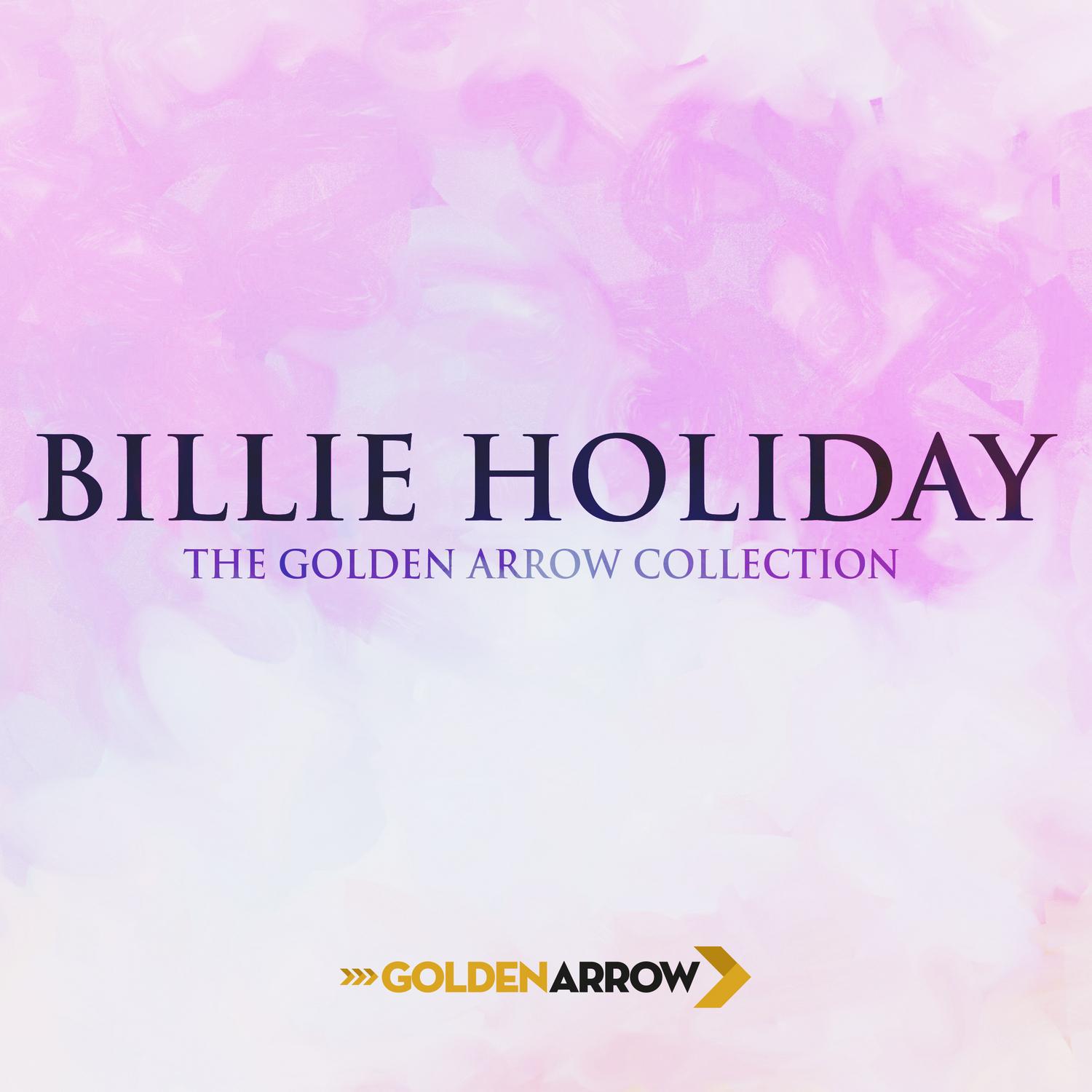 Billie Holiday - The Golden Arrow Collection专辑