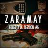 ZARAMAY - Freestyle Session #6