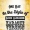 One Day (In the Style of David Alexander) [Karaoke Version] - Single专辑