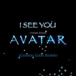 I See You [Theme From Avatar] [Cosmic Gate Radio Edit]