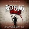 Red Flag Music - Red Flag (feat. Leon Vinyard, Kenny Kansas, InzaneMane, Jeystone448, Autizt, Flashus Christus, XZ, MoH & Kingpint Respawn)