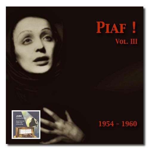 PIAF, Edith: Piaf! - The Edith Piaf Collection, Vol. 3: The late career (1954-1960)专辑