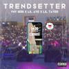 Lil Aye - Trendsetter (feat. YNY Sebi & Lil Tayer)