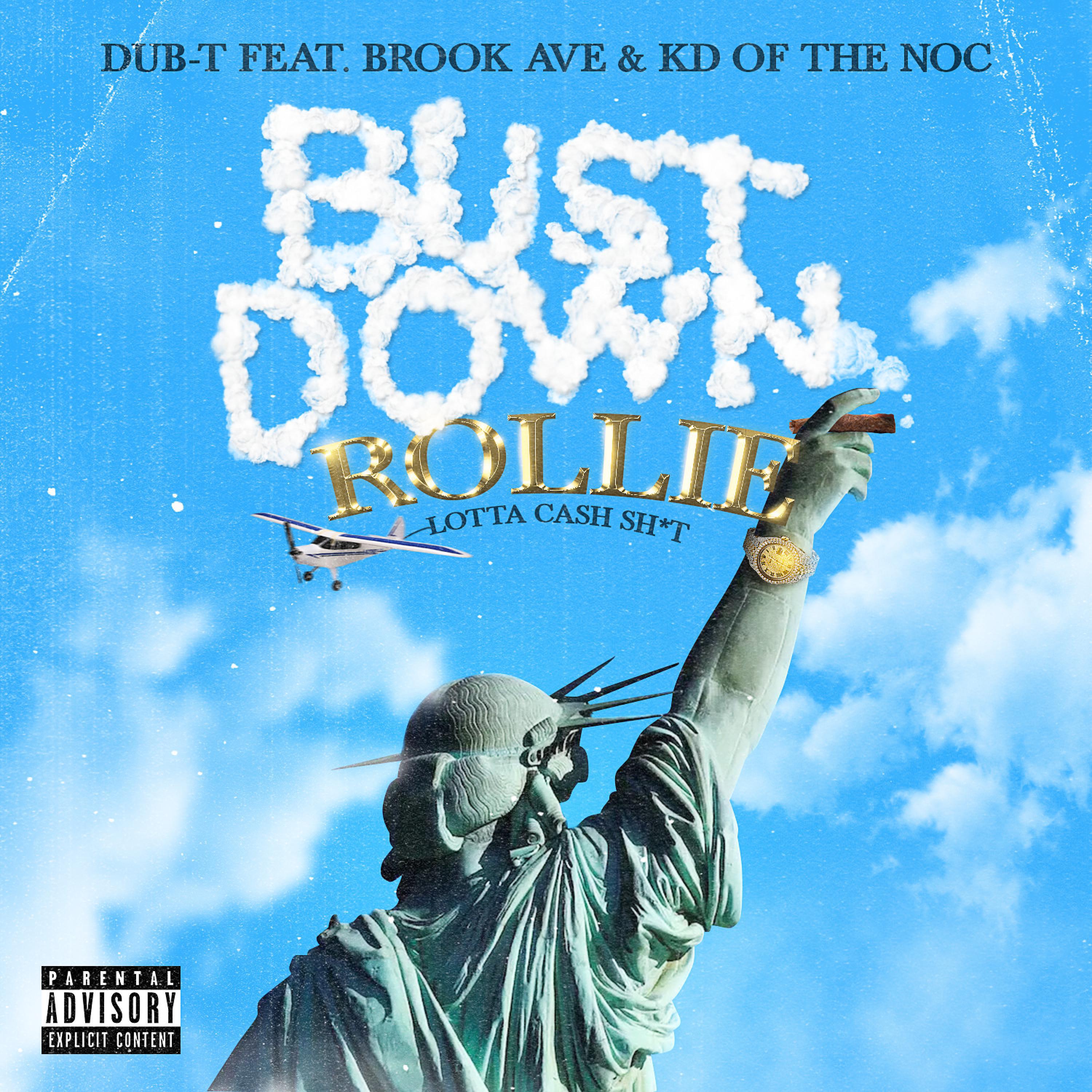 Dub-T - Bust Down Rollie Lotta Cash Shit (feat. Brook Ave & KD of The NOC)