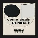 come again (BLABLA SURF Music Remix)
