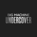Big Machine Undercover专辑