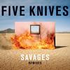 Five Knives - Savages (Haterade Remix)