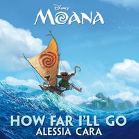 How Far I&#039;ll Go（Alessia Cara 带和声 伴奏）