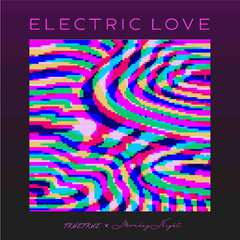 TRUETRUE-Electric Love (MondayNight Remix)（TRUETRUE / MondayNight remix）