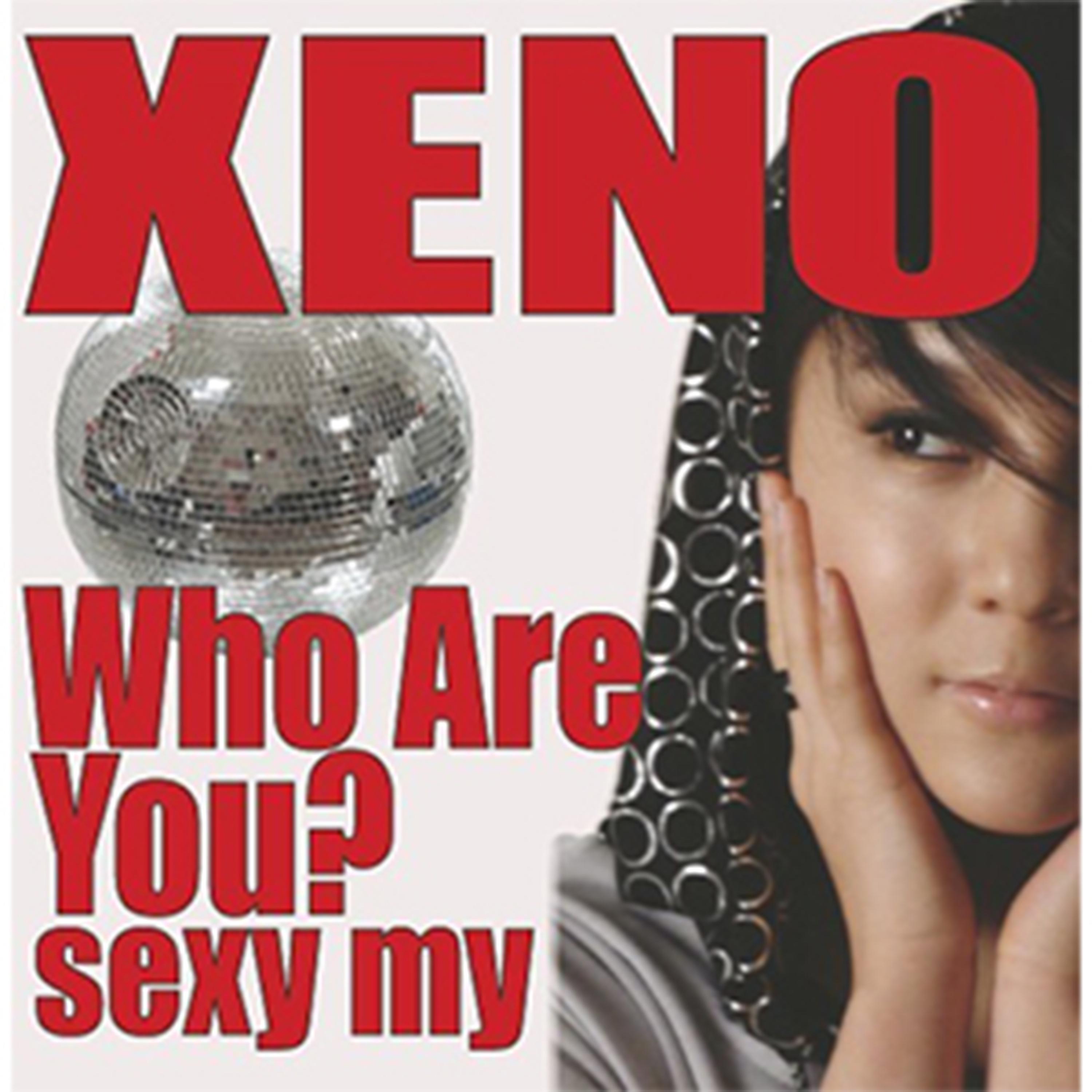 XENO - Who Are You? **** My Boy!