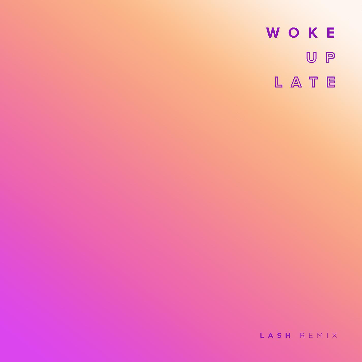 Drax Project - Woke Up Late (Lash Remix)