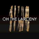 Oh the Larceny专辑