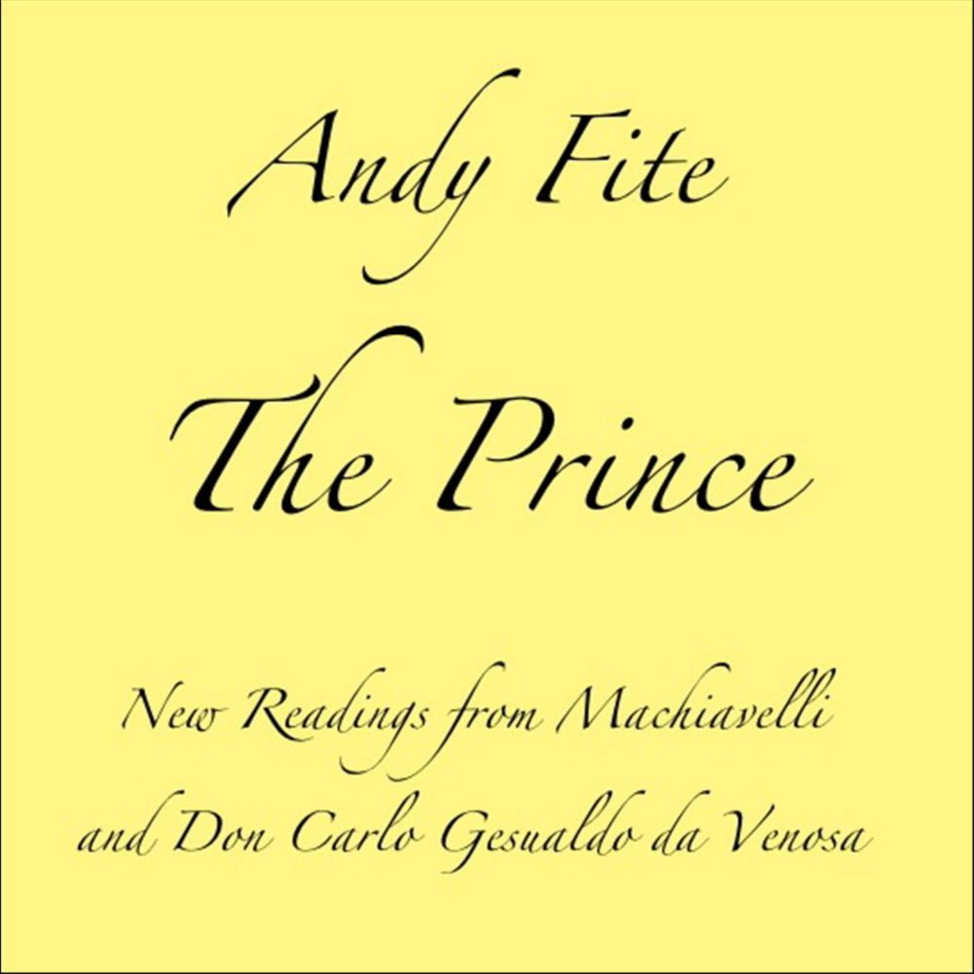 The Prince: New Readings from Machiavelli and Don Carlo Gesualdo Da Venosa