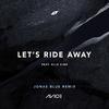 Let's Ride Away (Jonas Blue Remix)专辑
