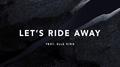 Let's Ride Away (Jonas Blue Remix)专辑