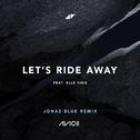 Let's Ride Away (Jonas Blue Remix)专辑