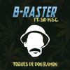 B-RASTER - Toques de Don Ramon (feat. Sid MSC)
