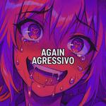 AGAIN AGRESSIVO (REMIXERS)专辑