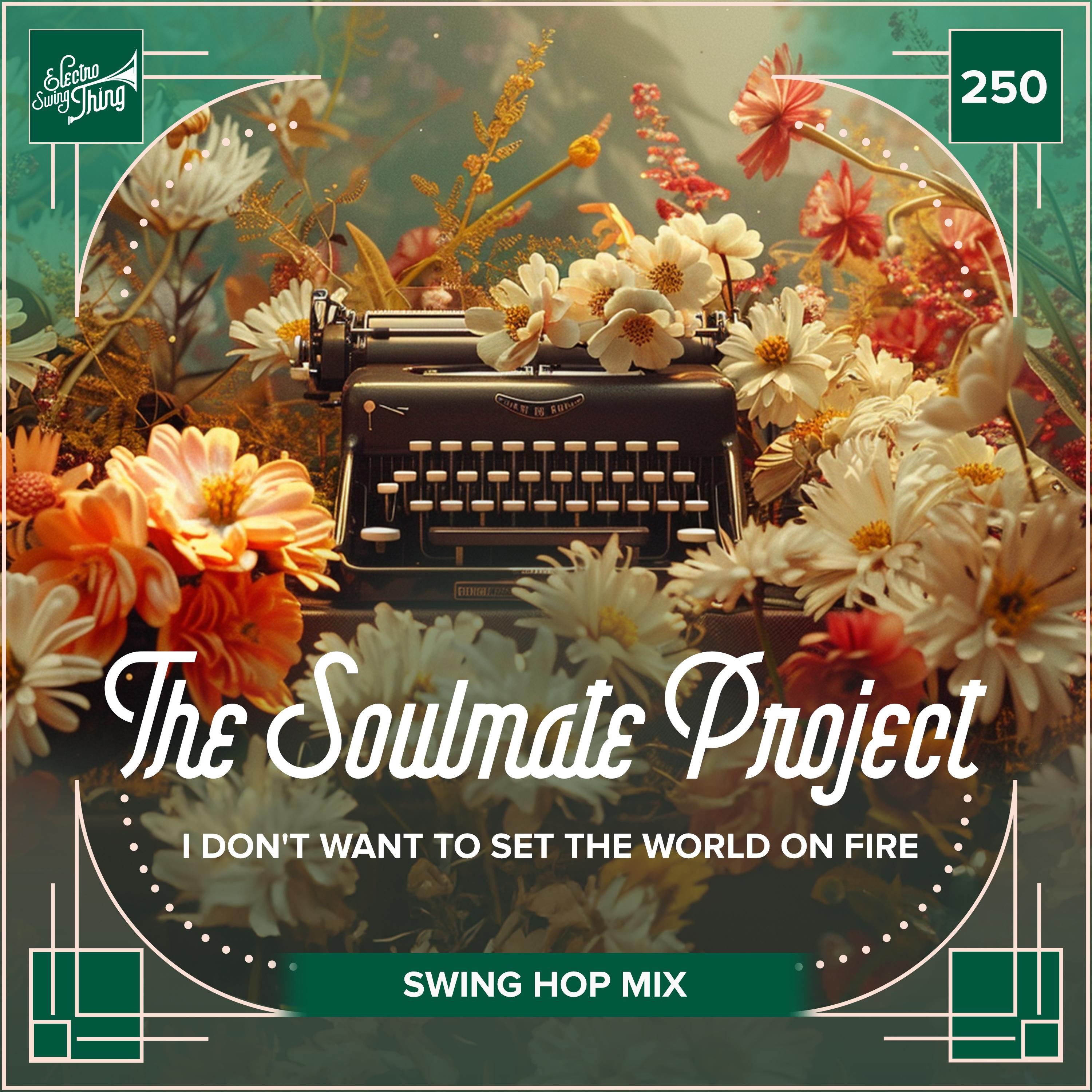 I Don't Want To Set The World On Fire (Swing Hop Instrumental Mix)