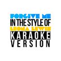 Forgive Me (In the Style of Leona Lewis) [Karaoke Version] - Single专辑