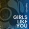 Girls Like You (Acoustic)专辑