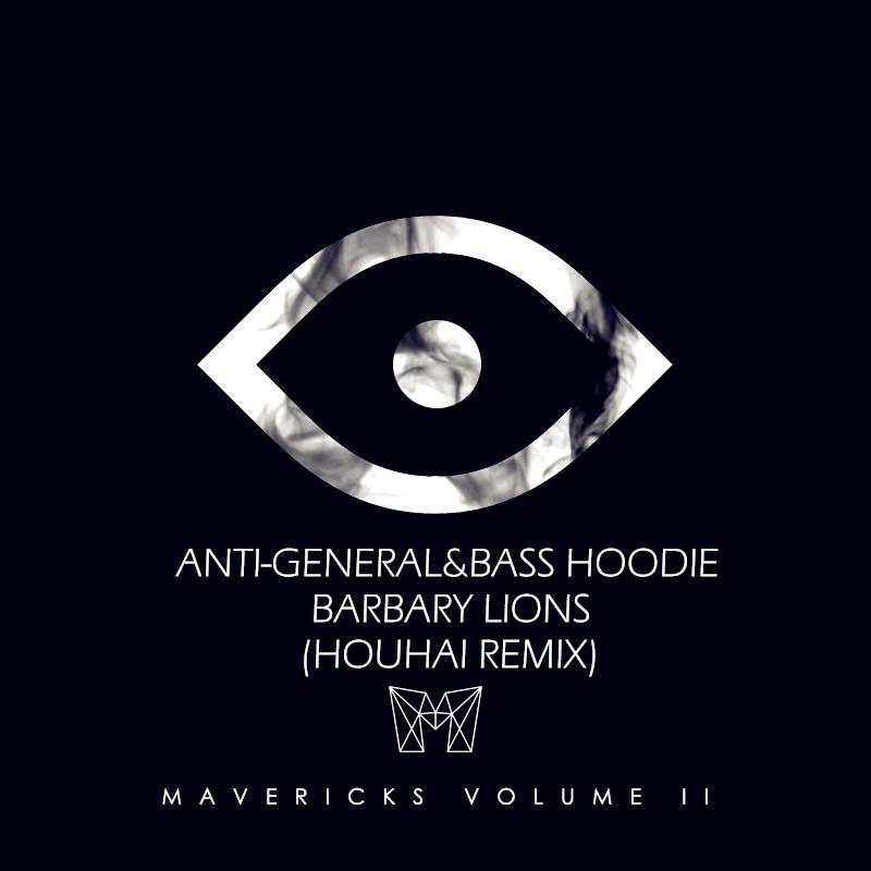 Anti-General / Bass Hoodie - Barbary Lions (Houhai Remix)